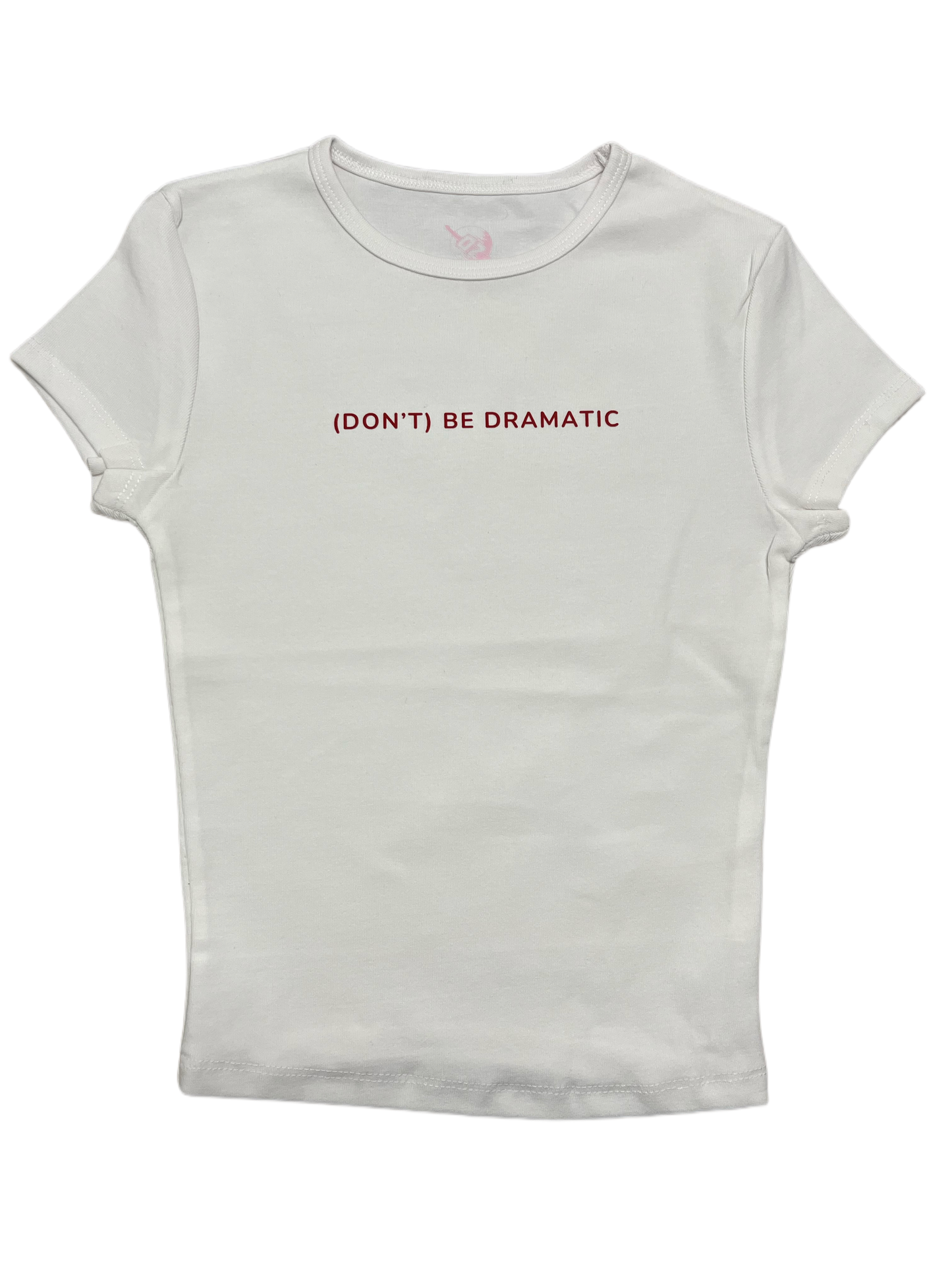 "(Don't) be dramatic" Baby Tee